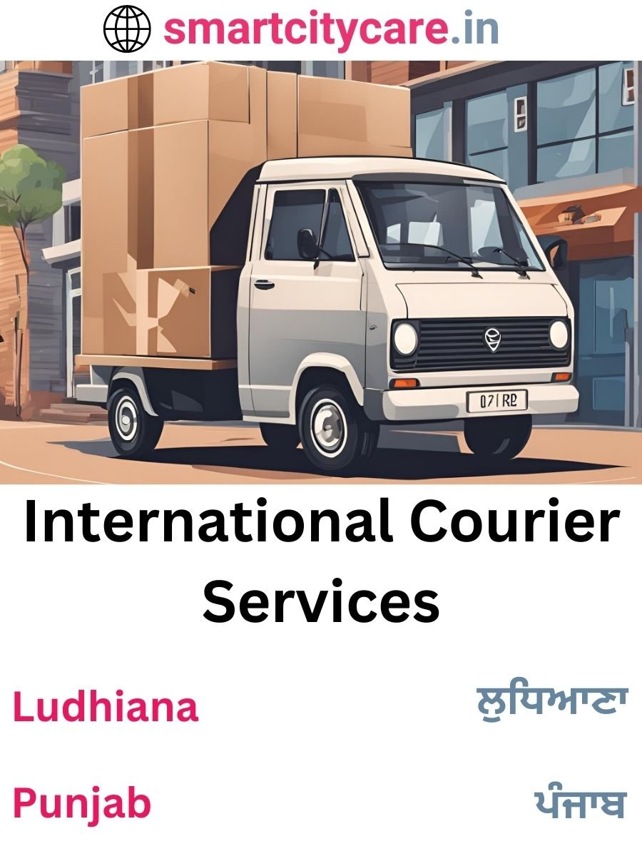 Efficient International Courier Services in Ludhiana for Safe Global Delivery