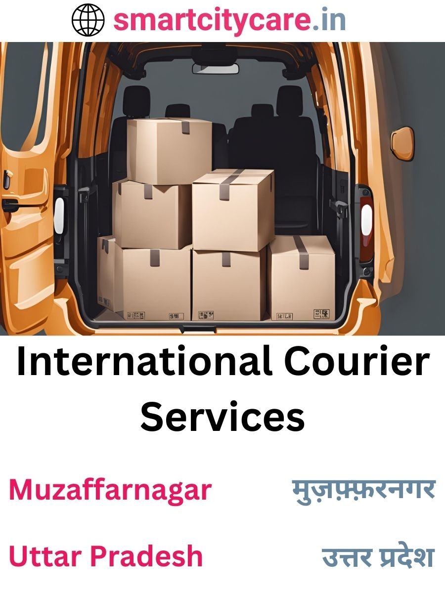 Efficient International Courier Services in Muzaffarnagar for Safe Global Delivery