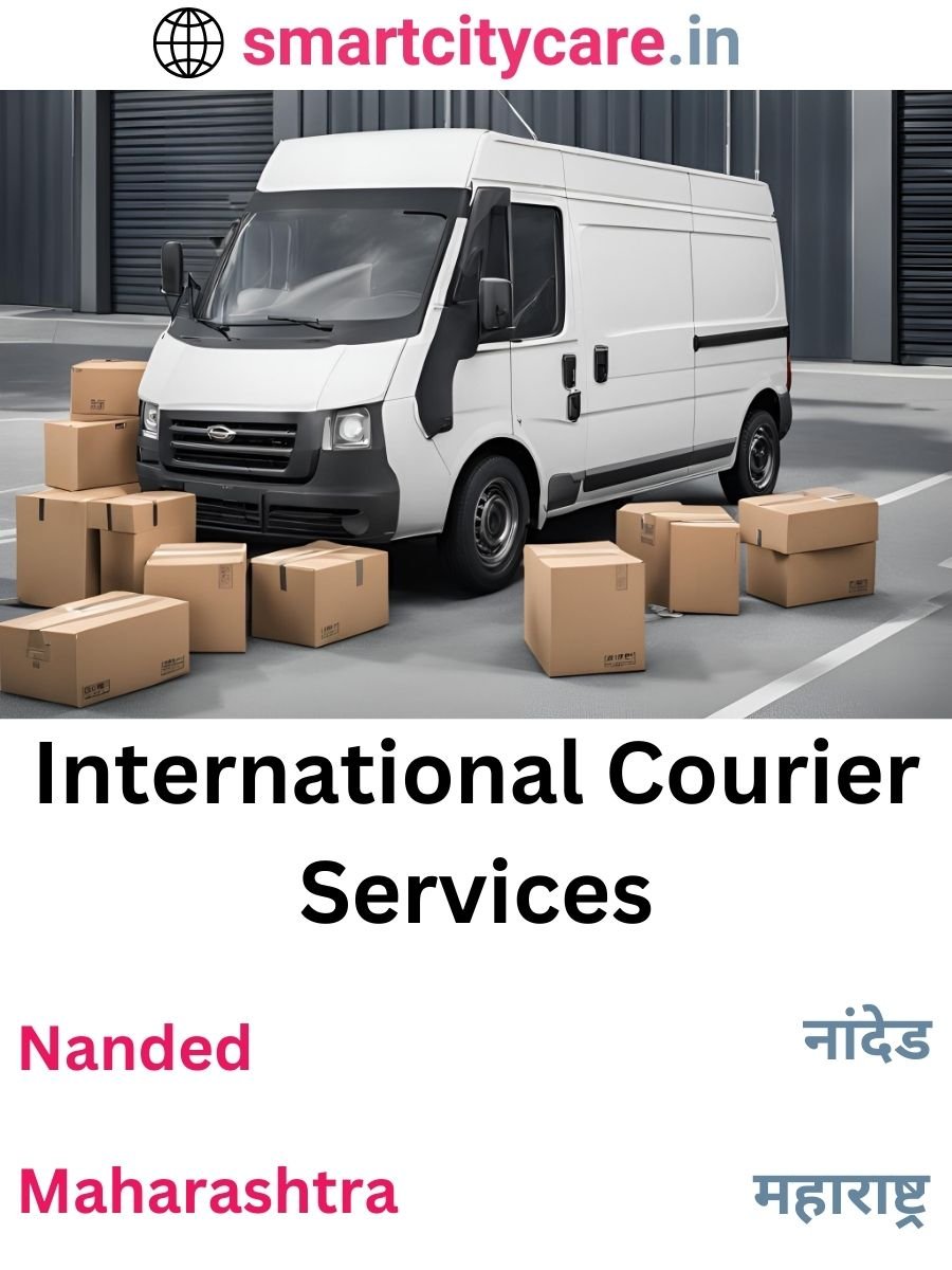 Efficient International Courier Services in Nanded for Safe Global Delivery