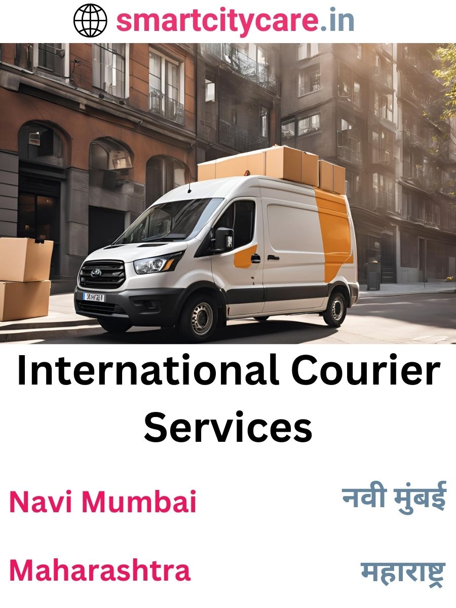 Efficient International Courier Services in Navi Mumbai for Safe Global Delivery