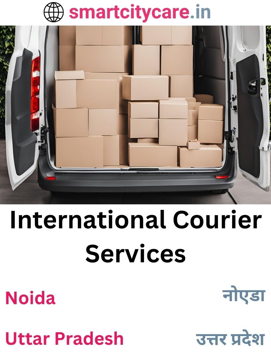 Efficient International Courier Services in Noida for Safe Global Delivery