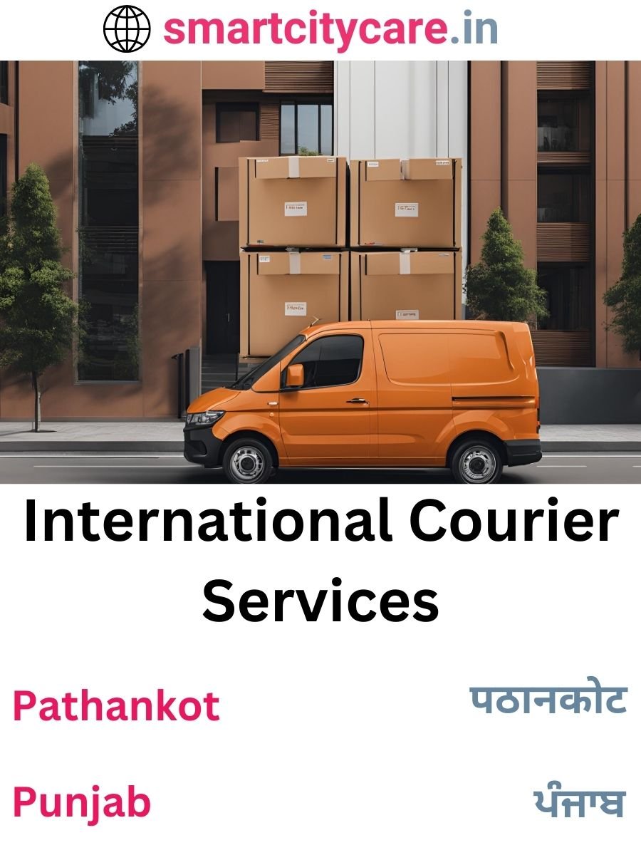 Efficient International Courier Services in Pathankot for Safe Global Delivery