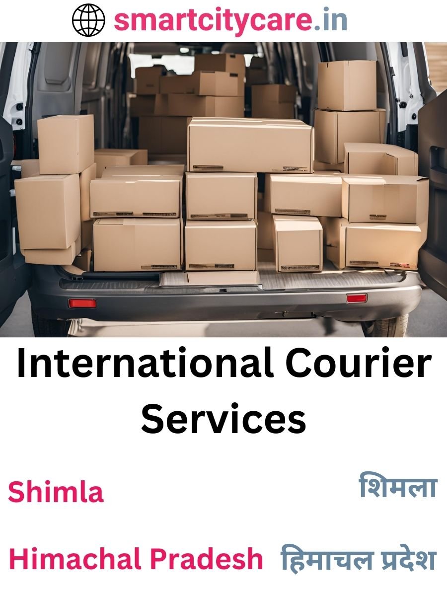 Efficient International Courier Services in Shimla for Safe Global Delivery