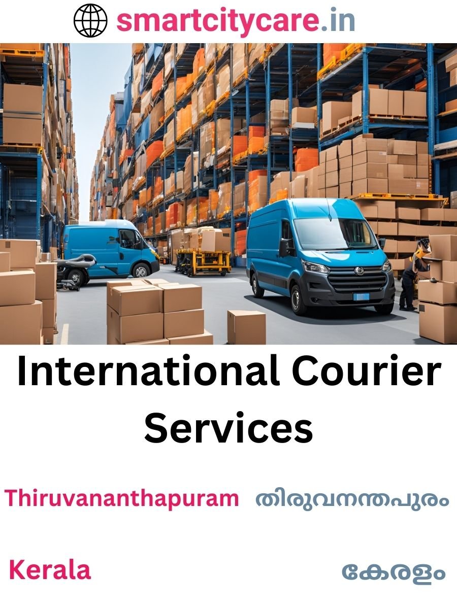 Efficient International Courier Services in Thiruvananthapuram for Safe Global Delivery