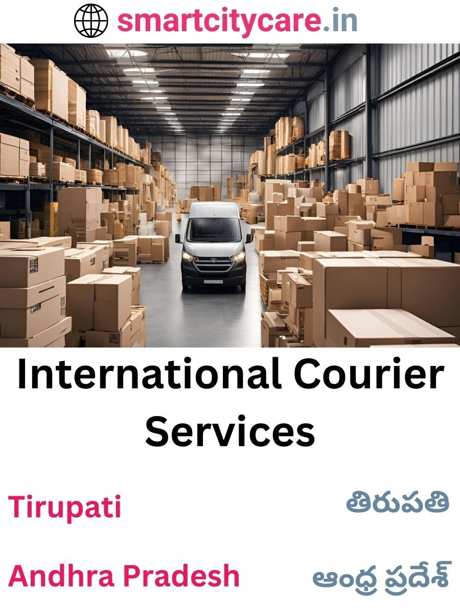 Efficient International Courier Services in Tirupati for Safe Global Delivery