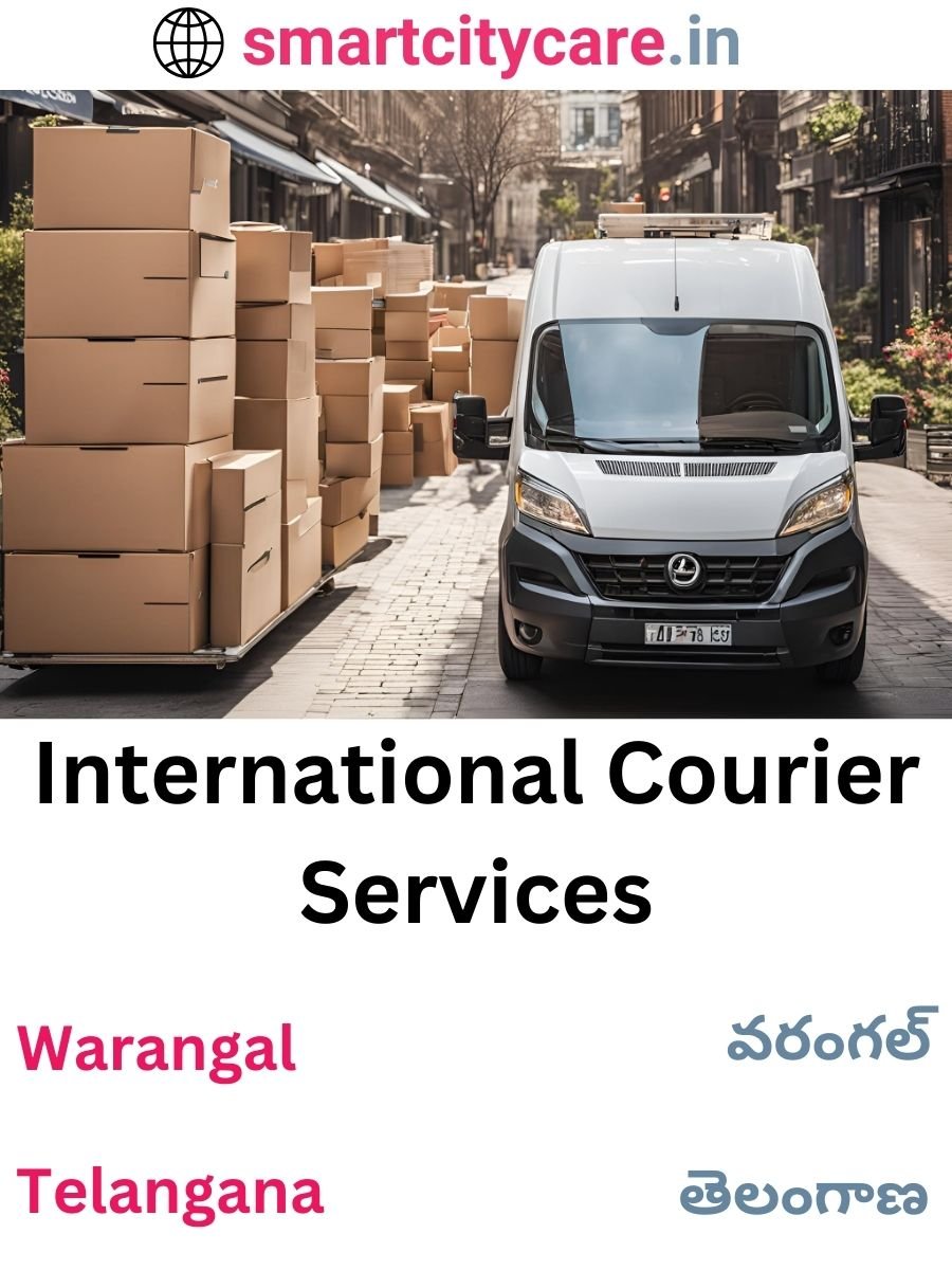 Efficient International Courier Services in Warangal for Safe Global Delivery