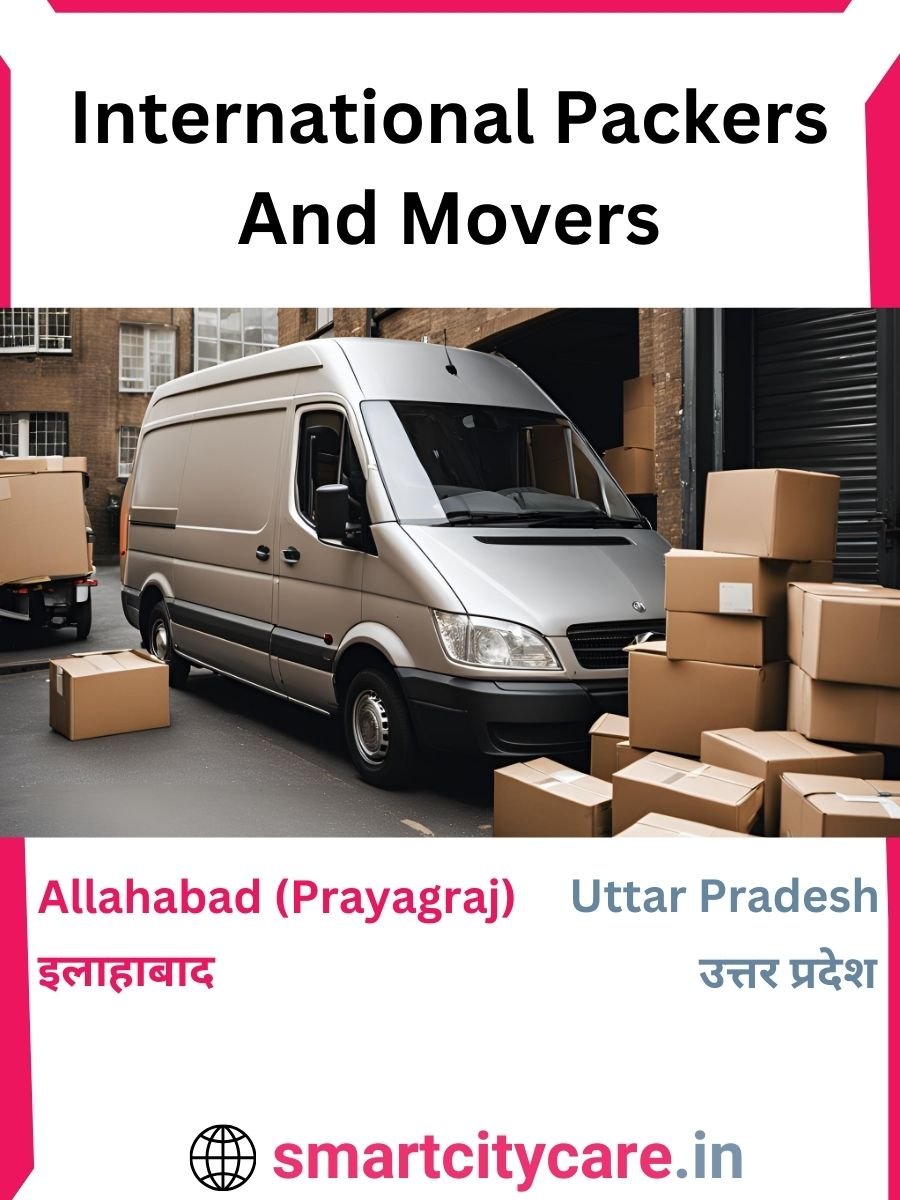 Expert International Packers and Movers in Allahabad for Secure Relocation