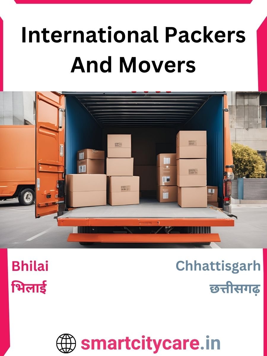 Expert International Packers and Movers in Bhilai for Secure Relocation