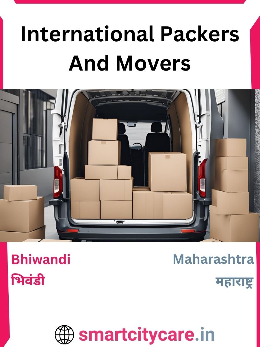 Expert International Packers and Movers in Bhiwandi for Secure Relocation