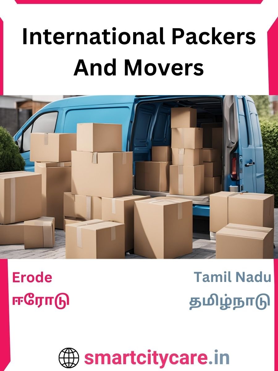 Expert International Packers and Movers in Erode for Secure Relocation