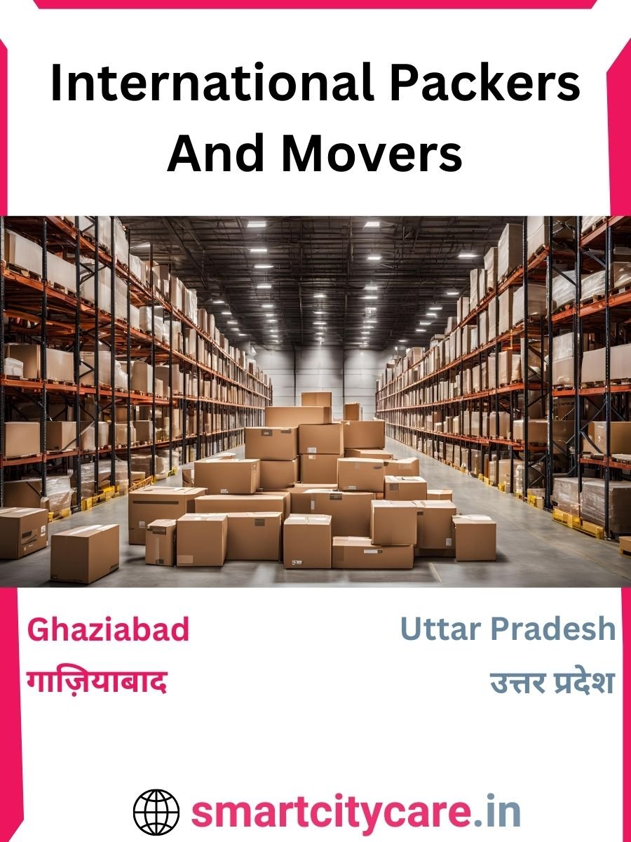 Expert International Packers and Movers in Ghaziabad for Secure Relocation