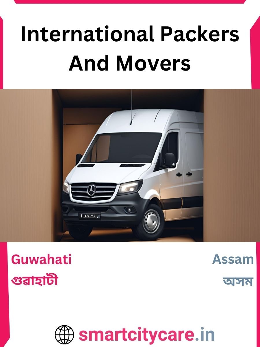 Expert International Packers and Movers in Guwahati for Secure Relocation