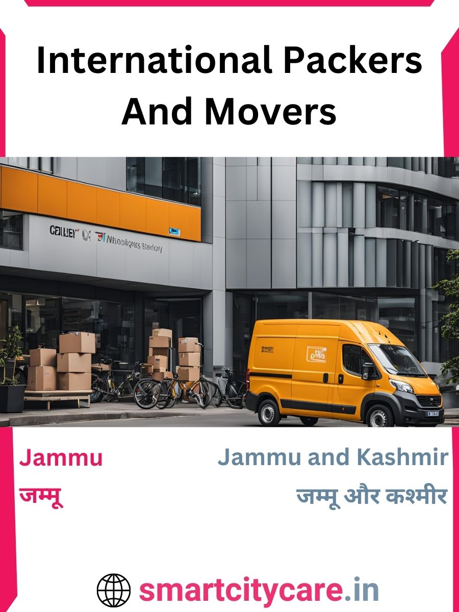 Expert International Packers and Movers in Jammu for Secure Relocation