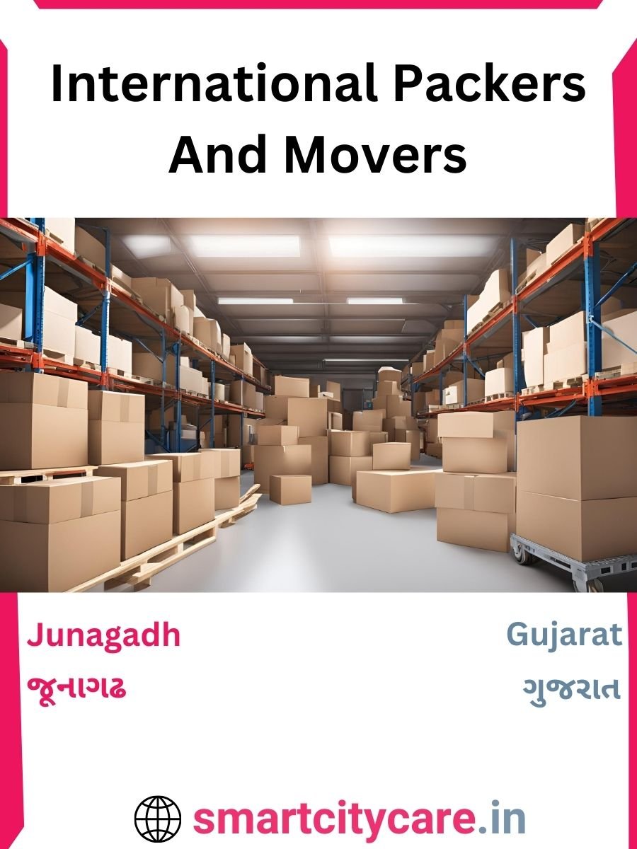 Expert International Packers and Movers in Junagadh for Secure Relocation