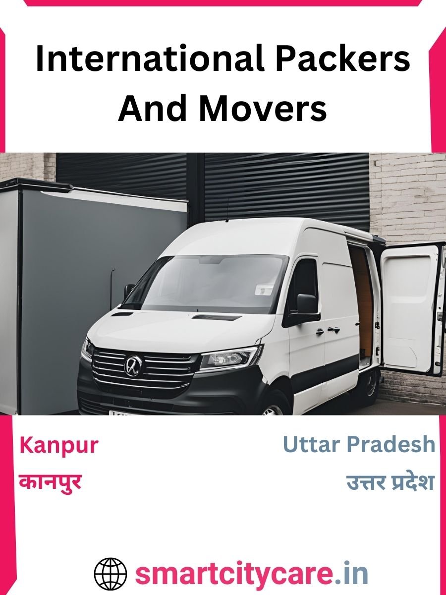 Expert International Packers and Movers in Kanpur for Secure Relocation