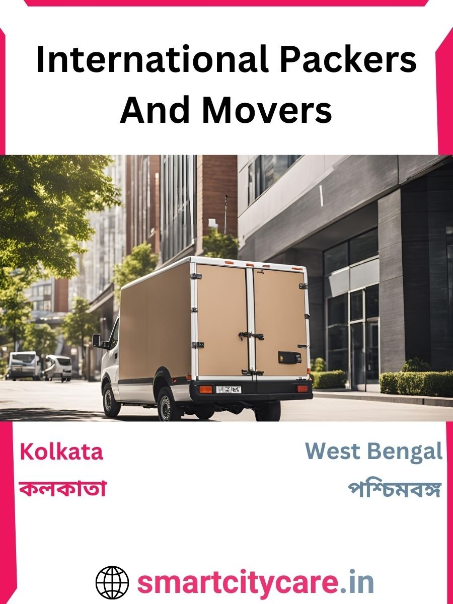 Expert International Packers and Movers in Kolkata for Secure Relocation