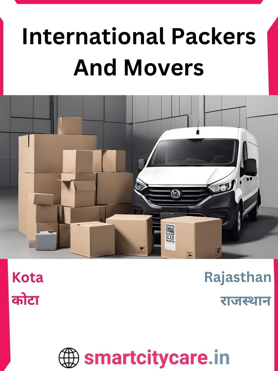 Expert International Packers and Movers in Kota for Secure Relocation