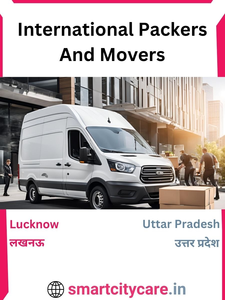 Expert International Packers and Movers in Lucknow for Secure Relocation