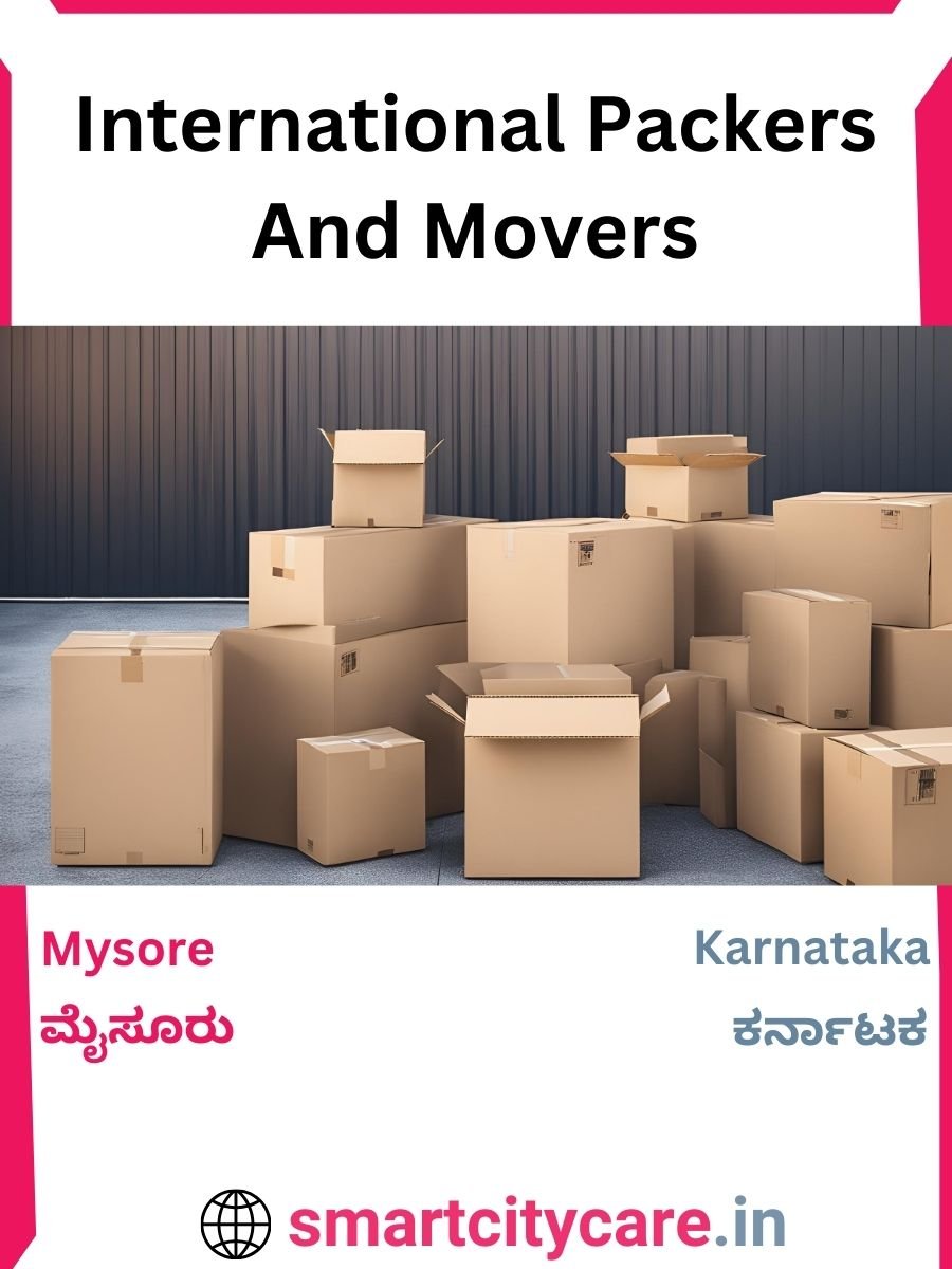 Expert International Packers and Movers in Mysore for Secure Relocation