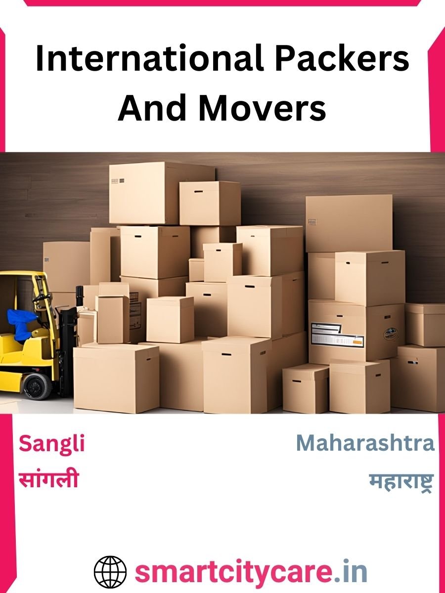 Expert International Packers and Movers in Sangli for Secure Relocation