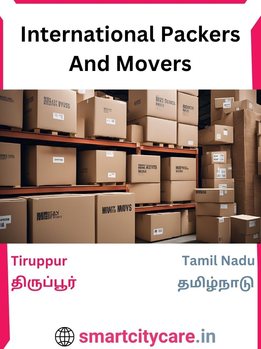 Expert International Packers and Movers in Tiruppur for Secure Relocation