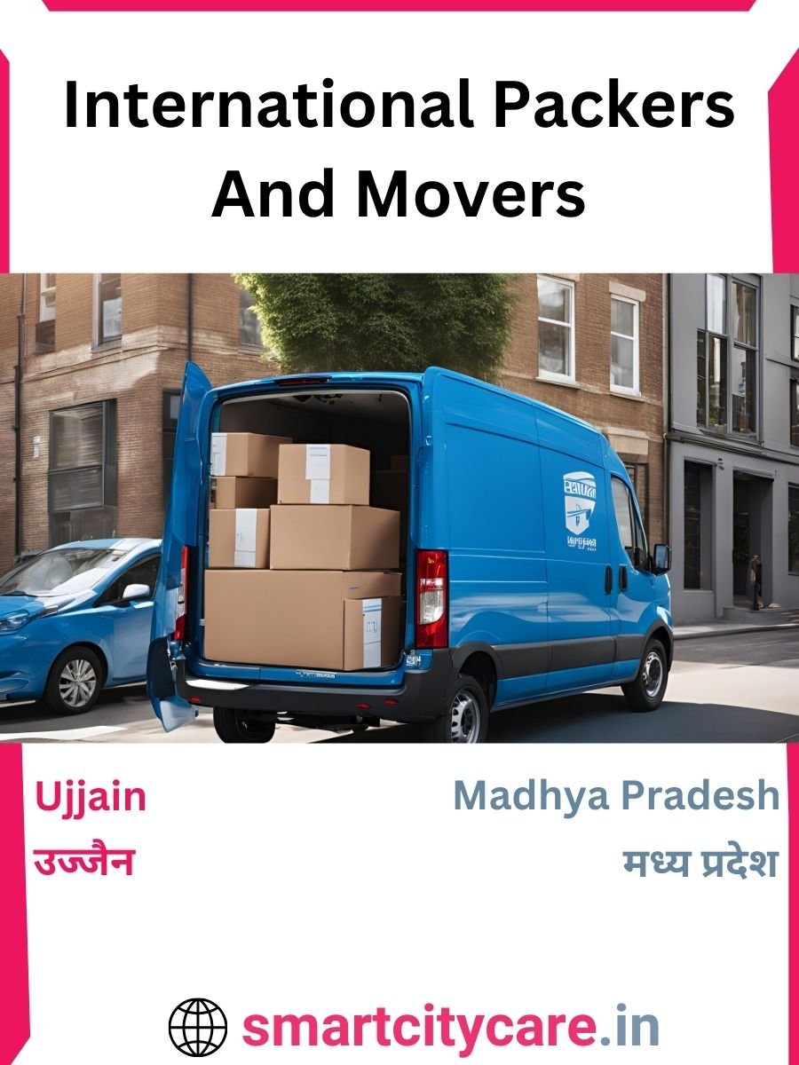 Expert International Packers and Movers in Ujjain for Secure Relocation