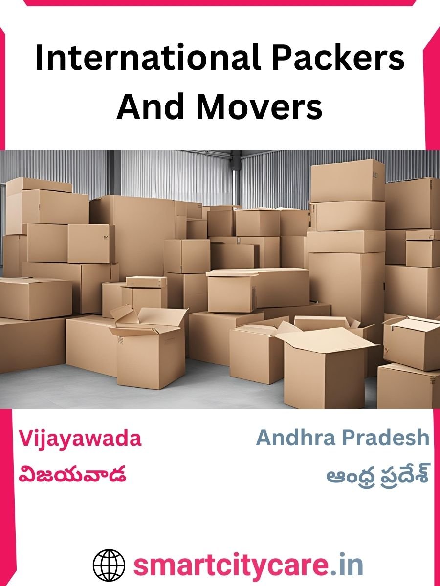 Expert International Packers and Movers in Vijayawada for Secure Relocation