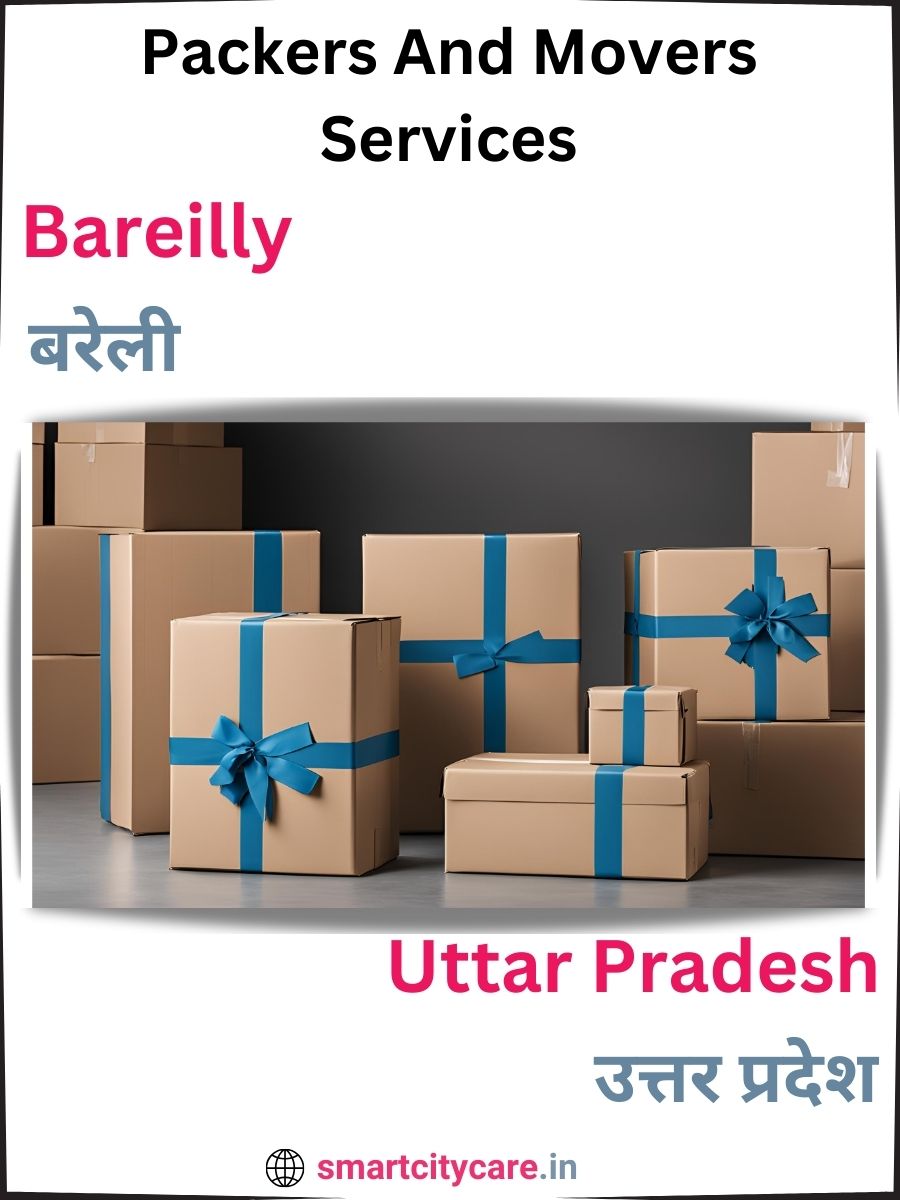 Seamless Relocation Solutions in Bareilly