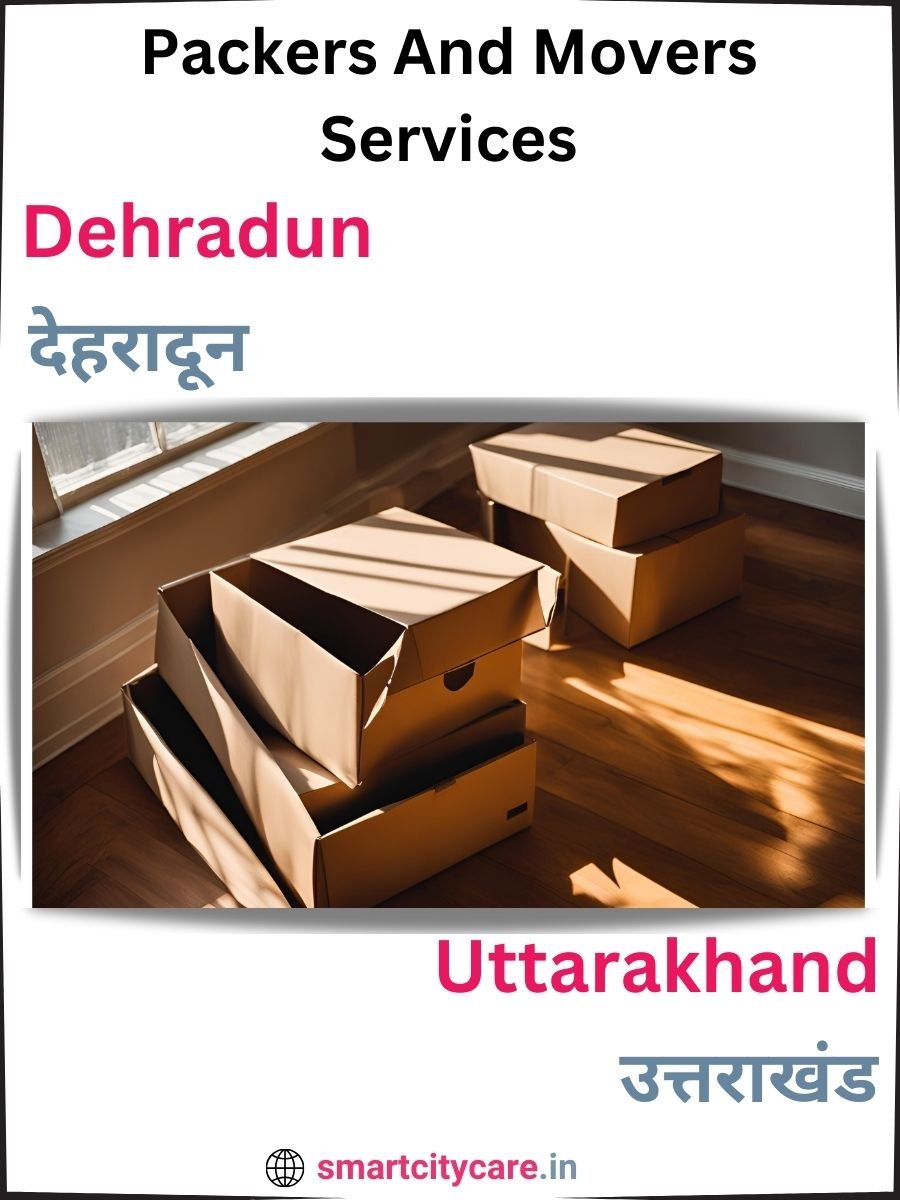 Seamless Relocation Solutions in Dehradun