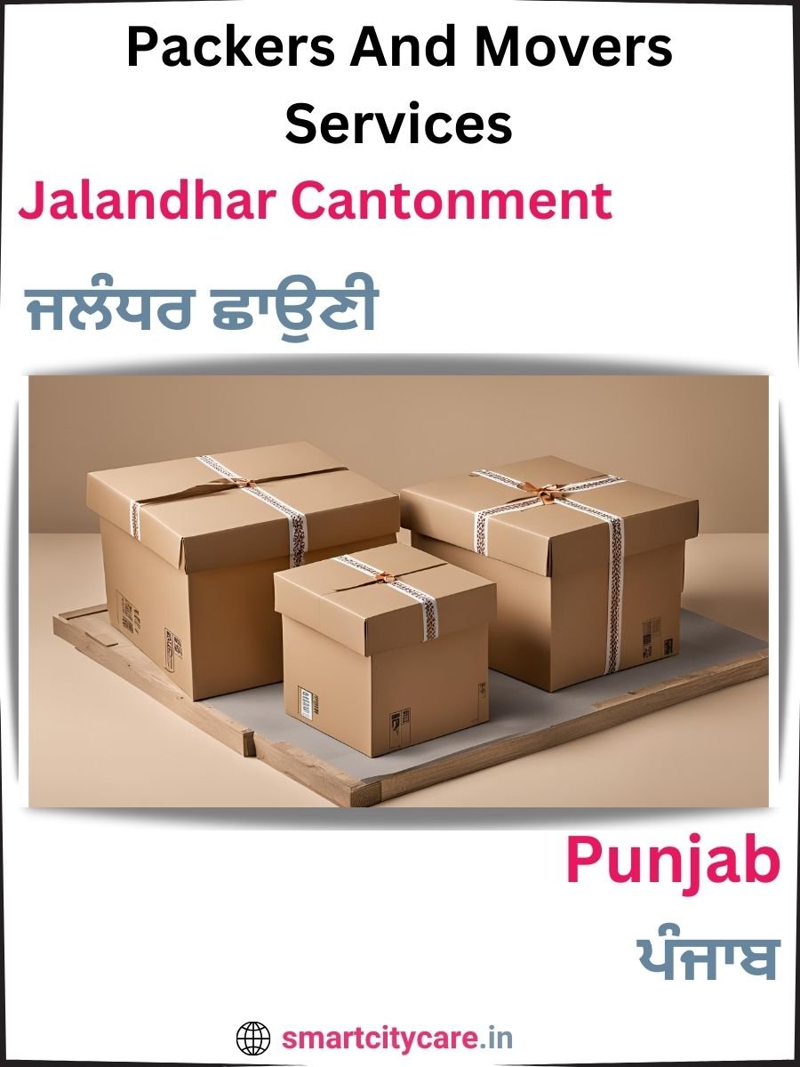 Seamless Relocation Solutions in Jalandhar Cantonment