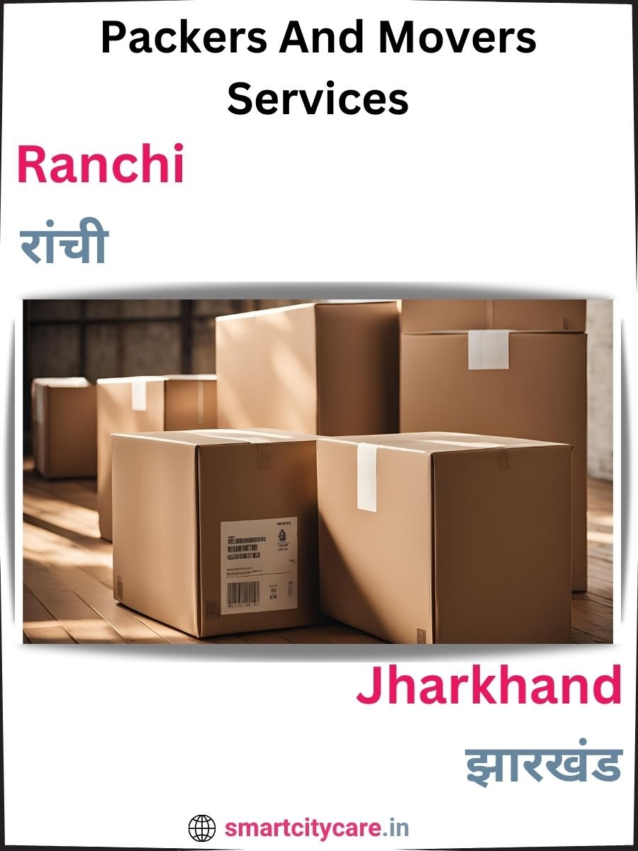 Seamless Relocation Solutions in Ranchi