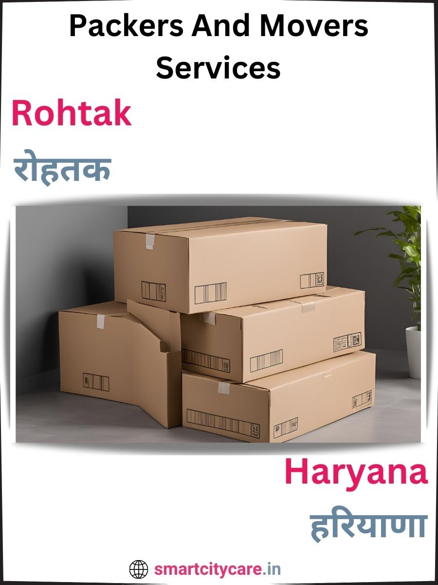 Seamless Relocation Solutions in Rohtak