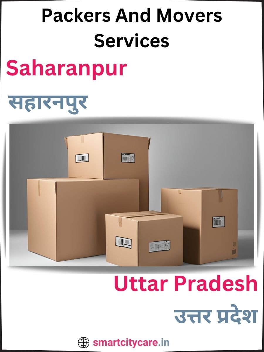 Seamless Relocation Solutions in Saharanpur