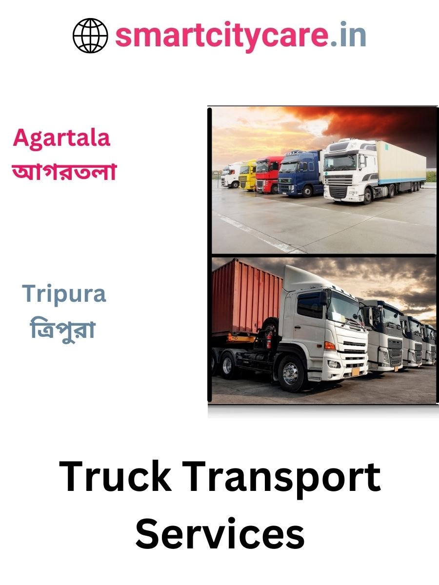 Efficient and Reliable Truck Transport in Agartala with Smart City Care