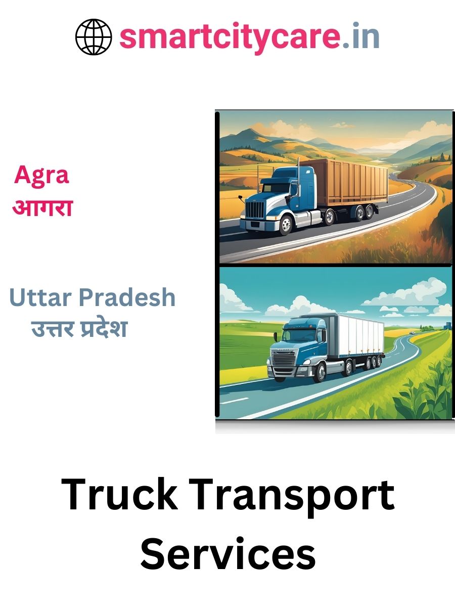 Efficient and Reliable Truck Transport in Agra with Smart City Care