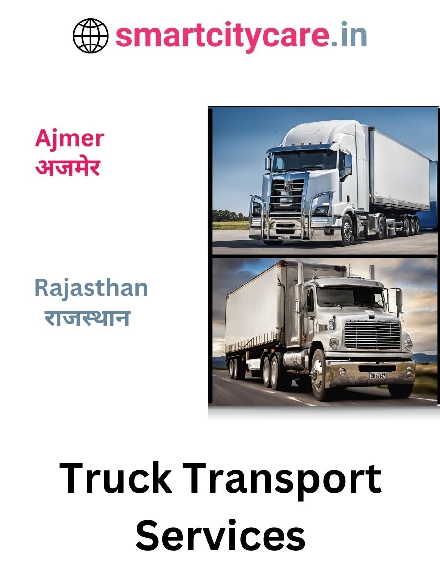 Efficient and Reliable Truck Transport in Ajmer with Smart City Care