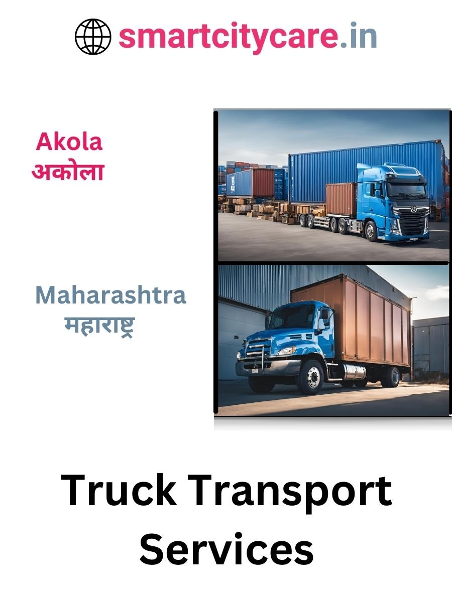 Efficient and Reliable Truck Transport in Akola with Smart City Care