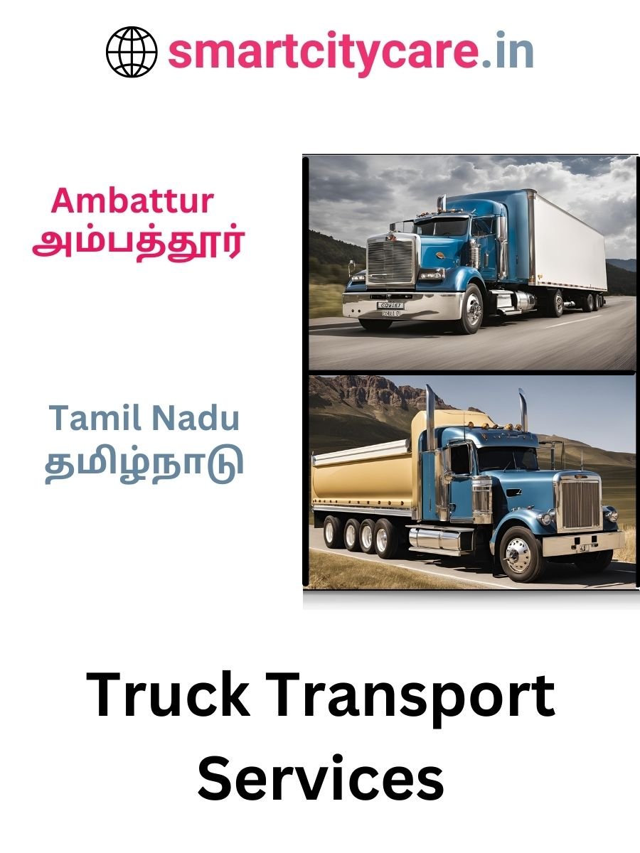 Efficient and Reliable Truck Transport in Ambattur with Smart City Care