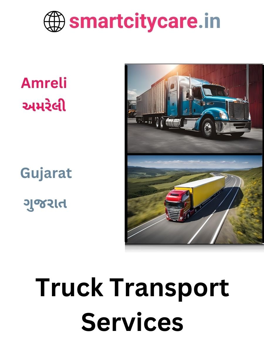 Efficient and Reliable Truck Transport in Amreli with Smart City Care