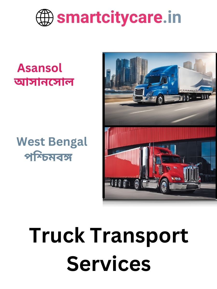 Efficient and Reliable Truck Transport in Asansol with Smart City Care