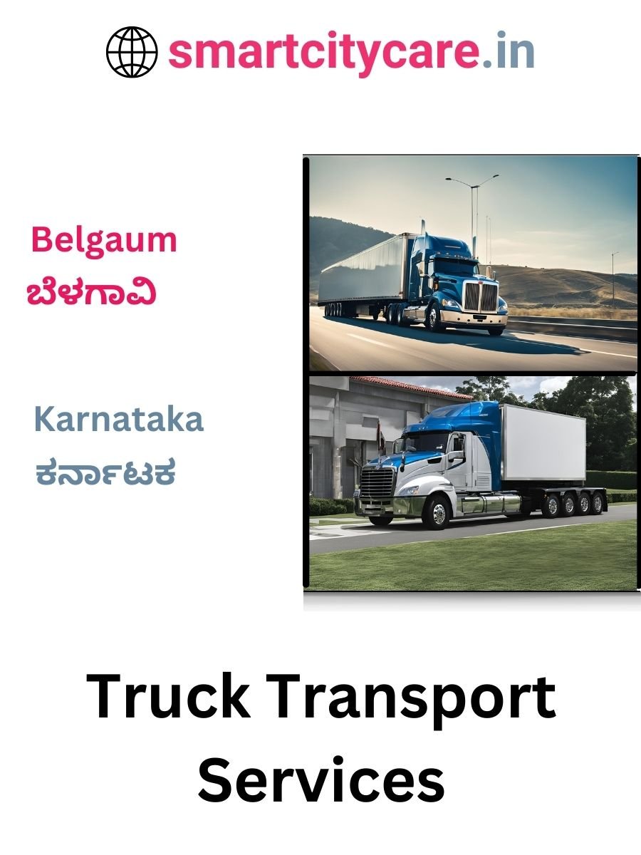 Efficient and Reliable Truck Transport in Belgaum with Smart City Care