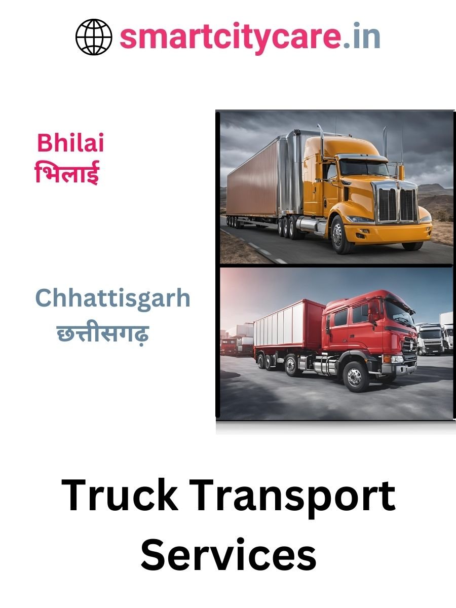 Efficient and Reliable Truck Transport in Bhilai with Smart City Care