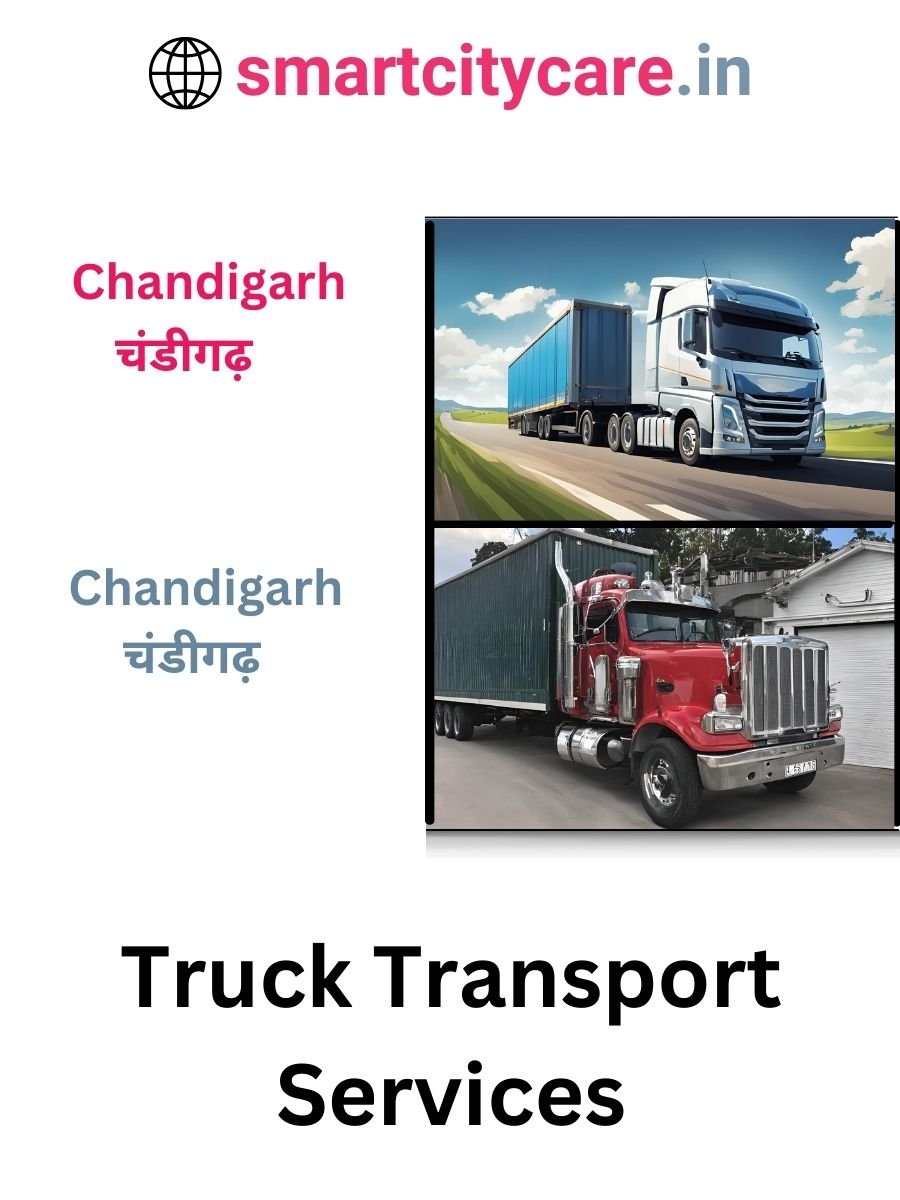 Efficient and Reliable Truck Transport in Chandigarh with Smart City Care