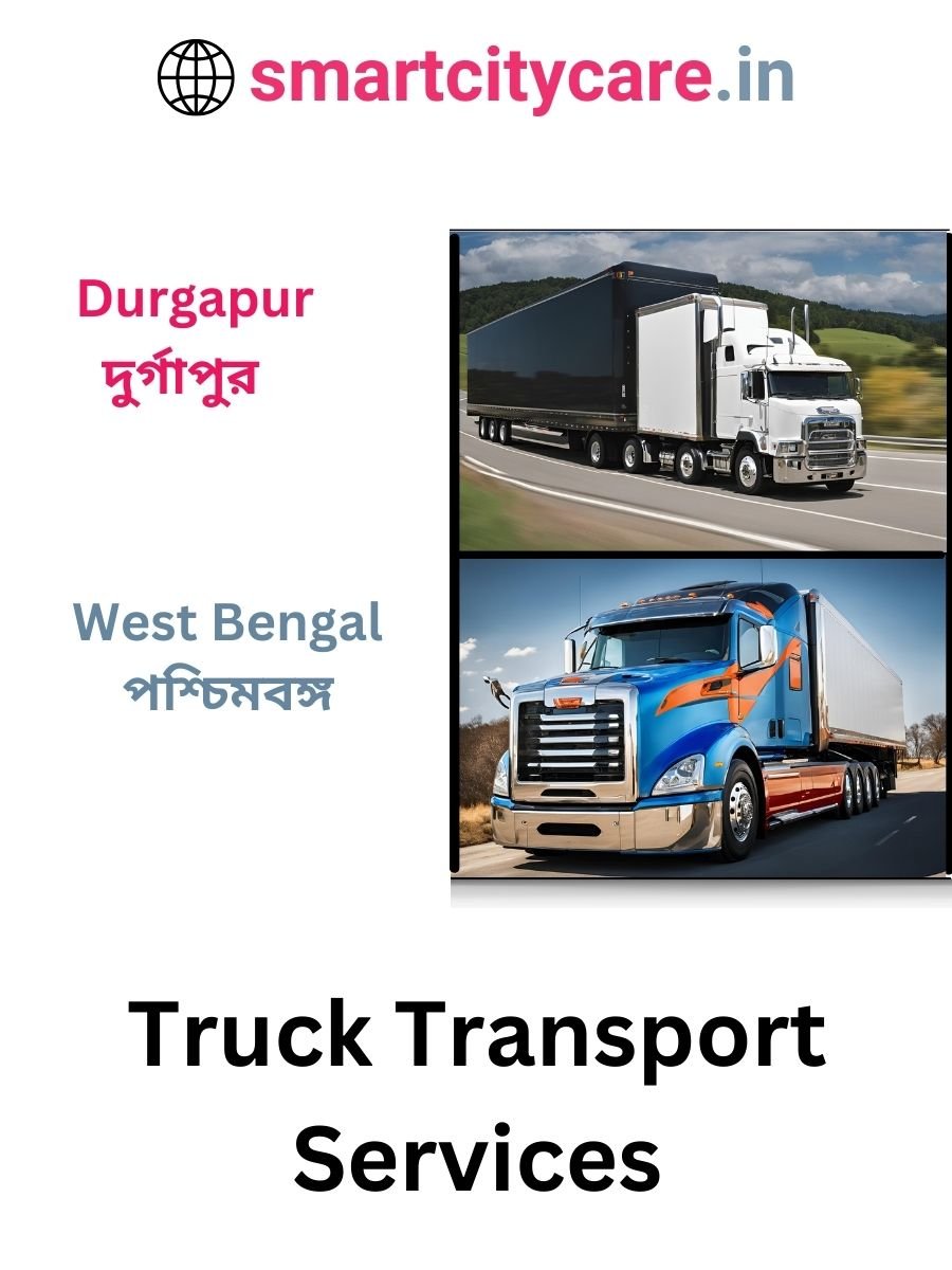 Efficient and Reliable Truck Transport in Durgapur with Smart City Care