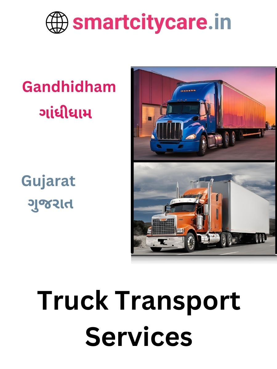 Efficient and Reliable Truck Transport in Gandhidham with Smart City Care