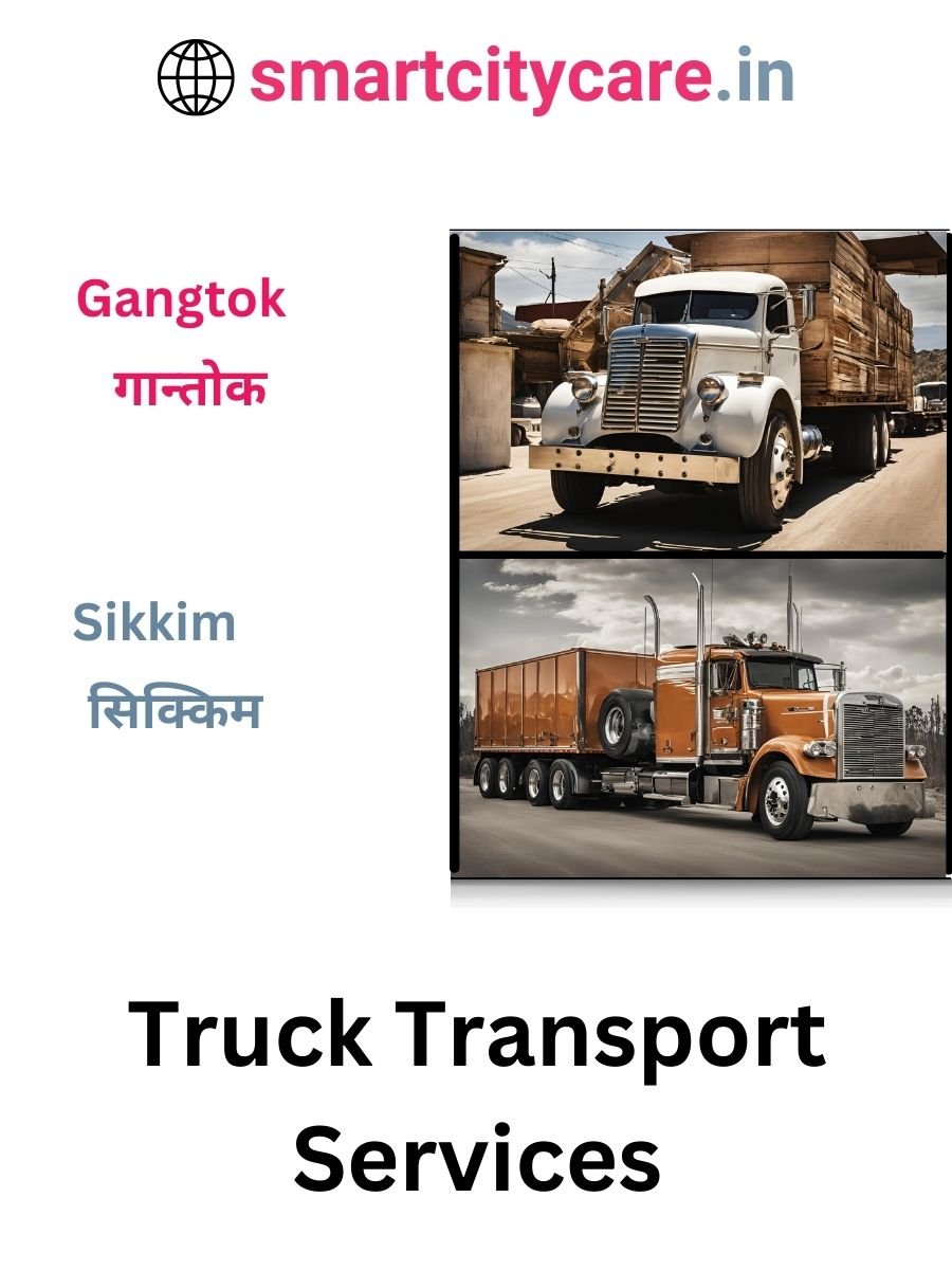 Efficient and Reliable Truck Transport in Gangtok with Smart City Care