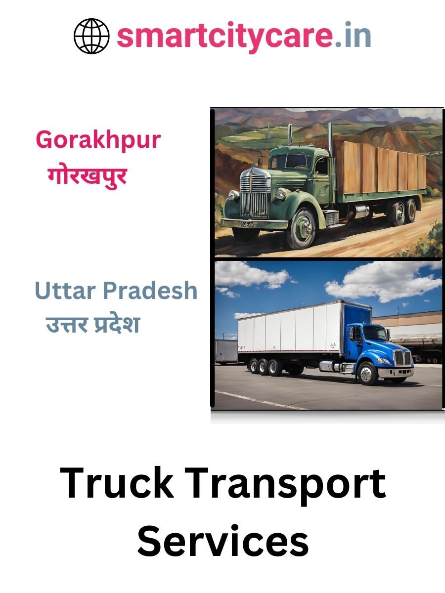 Efficient and Reliable Truck Transport in Gorakhpur with Smart City Care