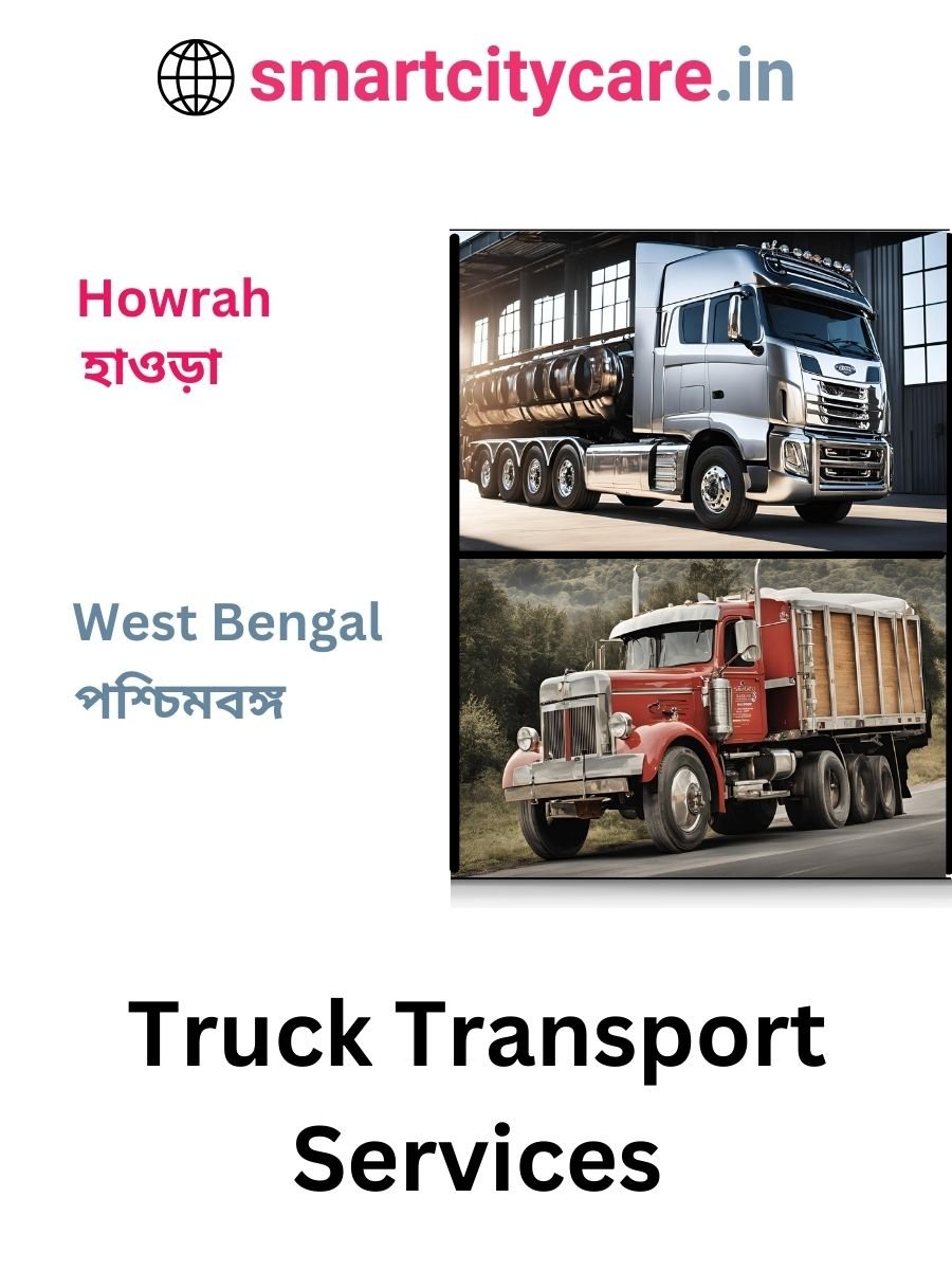 Efficient and Reliable Truck Transport in Howrah with Smart City Care