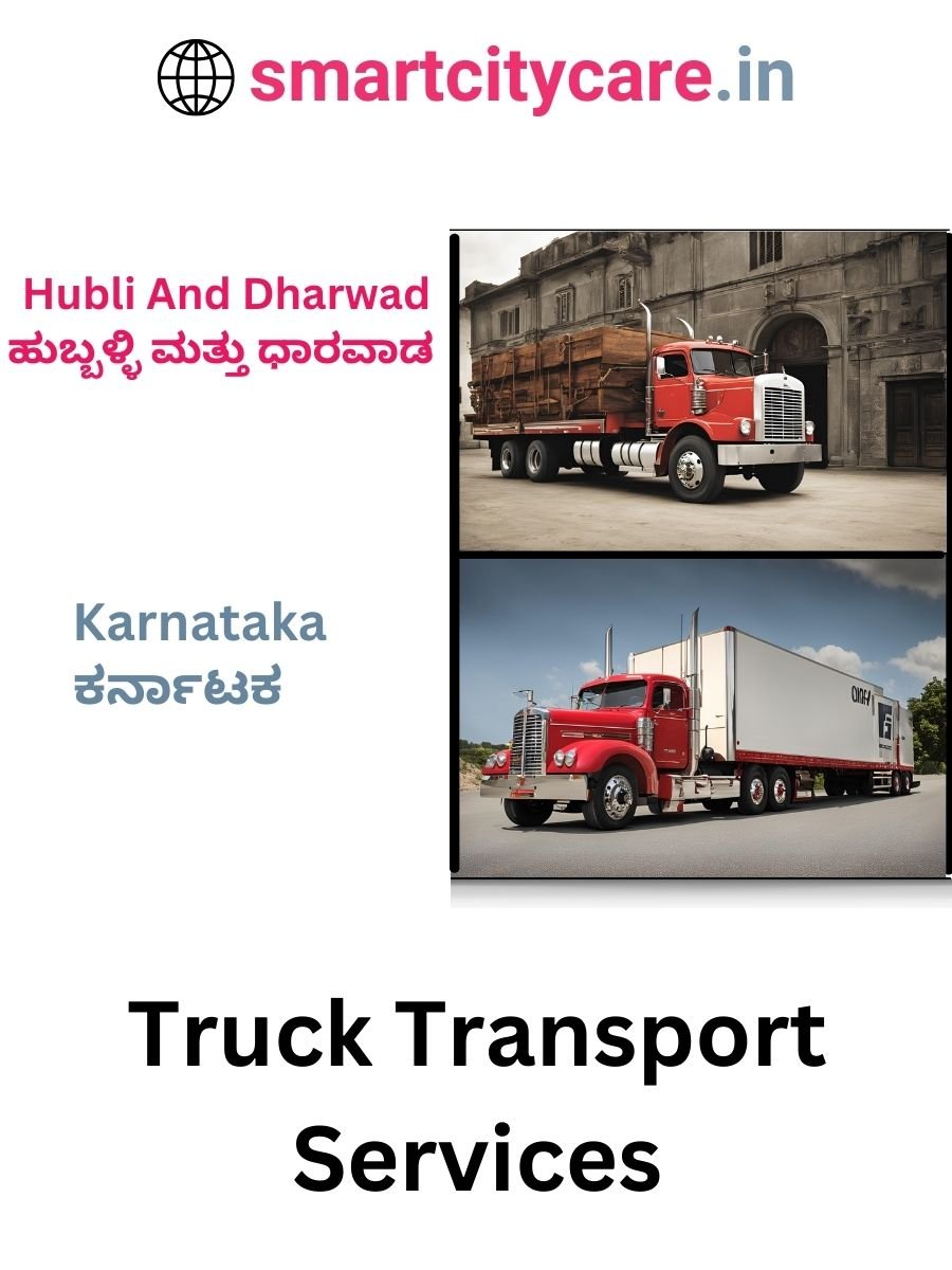 Efficient and Reliable Truck Transport in Hubli and Dharwad with Smart City Care