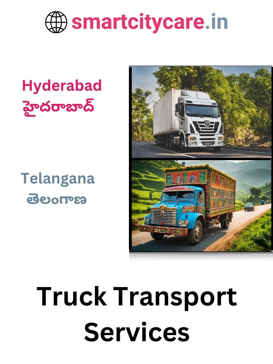 Efficient and Reliable Truck Transport in Hyderabad with Smart City Care